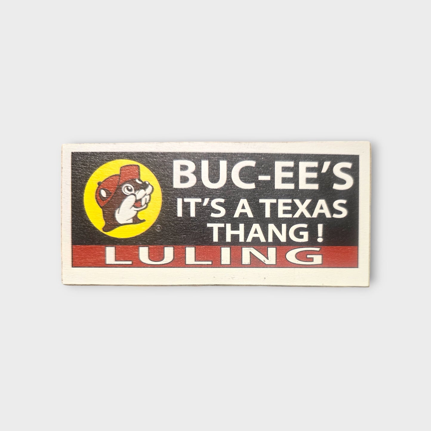 Buc - ee's Billboard Magnet - Luling, TX - Texan Temptations