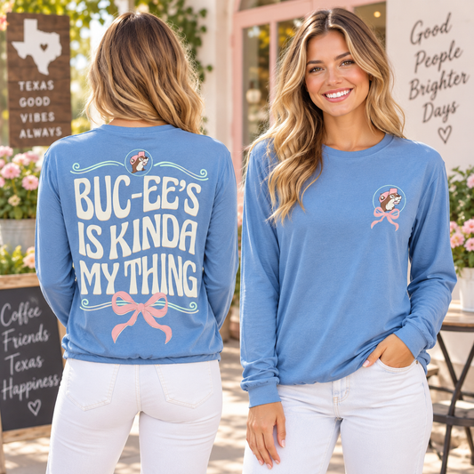 "Buc-ee's Is Kinda My Thing" Long Sleeve Shirt